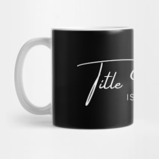 Title Insurance Is My-Jam For Insurance Agent Mug